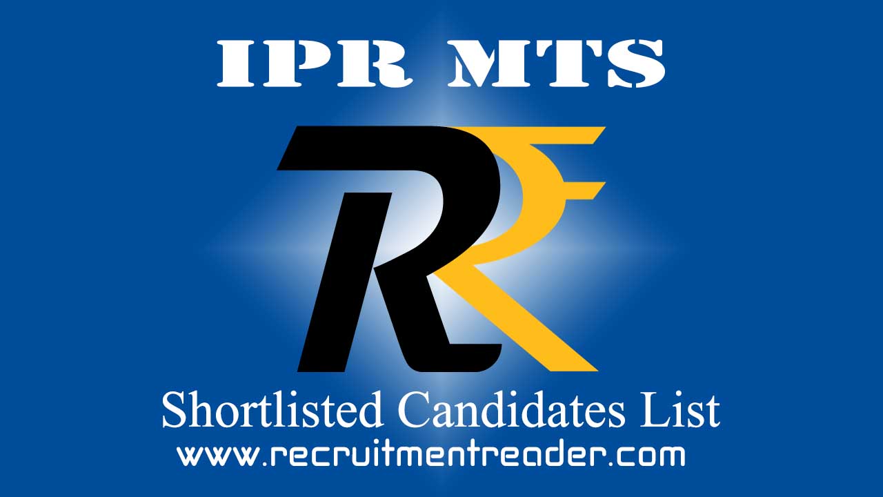 ipr-mts-2022-shortlisted-candidates-list-for-written-test-recruitment-reader