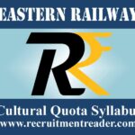 Eastern Railway Cultural Quota Syllabus 2023